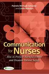 9780803620803-0803620802-Communication for Nurses: How to Prevent Harmful Events and Promote Patient Safety