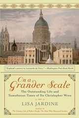 9780060959104-006095910X-On a Grander Scale: The Outstanding Life and Tumultuous Times of Sir Christopher Wren