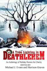 9781947227446-1947227440-A Tree Lighting in Deathlehem: An Anthology of Holiday Horrors for Charity