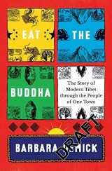 9781783782659-178378265X-Eat the Buddha: Life, Death and Conflict in a Tibetan Town: Life, Death, and Resistance in a Tibetan Town