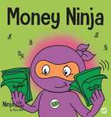 9781953399595-1953399592-Money Ninja: A Children's Book About Saving, Investing, and Donating (10) (Ninja Life Hacks)