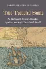 9781469626420-146962642X-Two Troubled Souls: An Eighteenth-Century Couple's Spiritual Journey in the Atlantic World