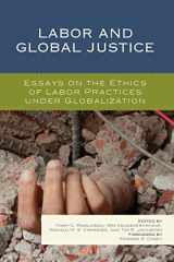 9781498503099-1498503098-Labor and Global Justice: Essays on the Ethics of Labor Practices under Globalization