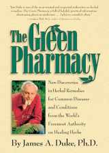 9781579541248-1579541240-The Green Pharmacy: New Discoveries in Herbal Remedies for Common Diseases and Conditions from the World's Foremost Authority on Healing Herbs