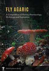 9780578714424-0578714426-Fly Agaric: A Compendium of History, Pharmacology, Mythology, & Exploration
