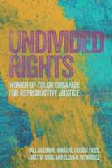 9781608466177-1608466175-Undivided Rights: Women of Color Organizing for Reproductive Justice