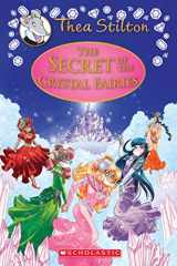9781338268591-1338268597-The Secret of the Crystal Fairies (Thea Stilton: Special Edition #7): A Geronimo Stilton Adventure