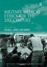 9781409438984-1409438988-Military Medical Ethics for the 21st Century (Military and Defence Ethics)