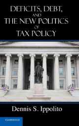 9781107017276-1107017270-Deficits, Debt, and the New Politics of Tax Policy