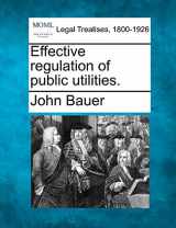 9781240119400-1240119402-Effective Regulation of Public Utilities.
