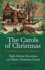 9781948481366-1948481367-The Carols of Christmas Volume 2: Daily Advent Devotions on Classic Christmas Carols (28-Day Devotional for Christmas and Advent) (The Devotional Hymn Series)