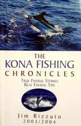 9780971673939-0971673934-The Kona Fishing Chronicles, True Fishing Stories, Real Fishing Tips 2003/2004