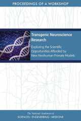 9780309488730-0309488737-Transgenic Neuroscience Research: Exploring the Scientific Opportunities Afforded by New Nonhuman Primate Models: Proceedings of a Workshop