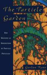 9780201408263-0201408260-The Particle Garden: Our Universe As Understood By Particle Physicists (Helix Books)