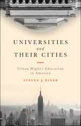 9781421422411-1421422417-Universities and Their Cities: Urban Higher Education in America