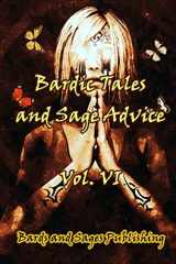 9781500839475-1500839477-Bardic Tales and Sage Advice (Vol. VI)