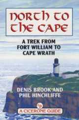 9781852842857-1852842857-North to the Cape: A Trek from Fort William to Cape Wrath (A Cicerone Guide)