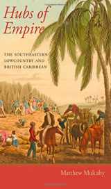 9781421414690-1421414694-Hubs of Empire: The Southeastern Lowcountry and British Caribbean (Regional Perspectives on Early America)