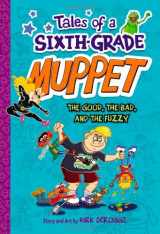 9780316183123-0316183121-The Good, the Bad, and the Fuzzy (Tales of a 6th Grade Muppet, 3)