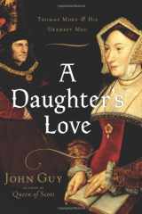 9780618499151-0618499156-A Daughter's Love: Thomas More and His Dearest Meg