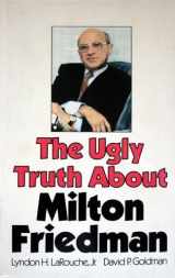 9780933488090-0933488092-The ugly truth about Milton Friedman