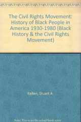 9781562390204-1562390201-The Civil Rights Movement: The History of Black People in America, 1930-1980 (Black History and the Civil Rights Movement)
