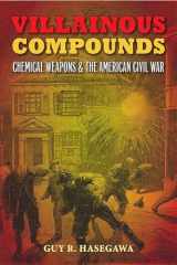 9780809334308-0809334305-Villainous Compounds: Chemical Weapons and the American Civil War
