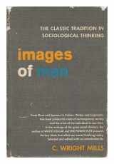 9780807601143-0807601144-Images of Man: The Classic Tradition in Sociological Thinking