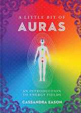 9781454928539-1454928530-A Little Bit of Auras: An Introduction to Energy Fields (Little Bit Series) (Volume 9)