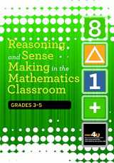 9780873537032-0873537033-Reasoning and Sense Making in the Mathematics Classroom Grades: 3-5