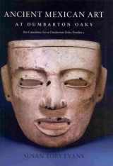 9780884023456-0884023451-Ancient Mexican Art at Dumbarton Oaks (Pre-Columbian Art at Dumbarton Oaks)