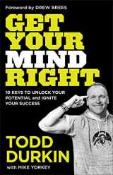 9780801094941-0801094941-Get Your Mind Right: 10 Keys to Unlock Your Potential and Ignite Your Success
