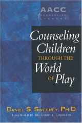 9780842303071-0842303073-Counseling Children Through the World of Play