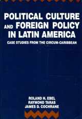 9780791406052-0791406059-Political Culture and Foreign Policy in Latin America: Case Studies from the Circum-Caribbean (Suny Series in the Making of Foreign Policy : Theorie)