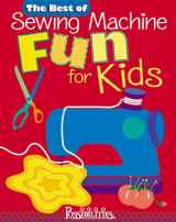 9781571202543-1571202544-Best of Sewing Machine Fun For Kids -The
