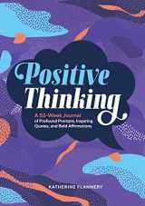 9781647390563-1647390567-Positive Thinking: A 52-Week Journal of Profound Prompts, Inspiring Quotes, and Bold Affirmations (A Year of Reflections Journal)