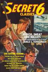 9781618270863-1618270869-The Secret 6 Classics: Blood, Sweat and Bullets: Featuring The Suicide Squad