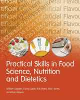 9781408223093-1408223090-Practical Skills in Food Science, Nutrition and Dietetics