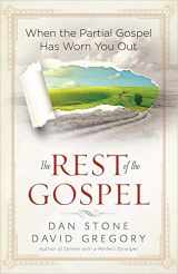 9780736956383-0736956387-The Rest of the Gospel: When the Partial Gospel Has Worn You Out
