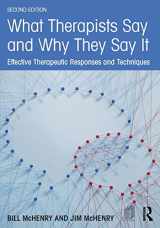 9781138790643-1138790648-What Therapists Say and Why They Say It: Effective Therapeutic Responses and Techniques
