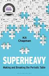 9781472953926-1472953924-Superheavy: Making and Breaking the Periodic Table