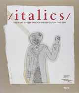 9788837064013-8837064012-Italics: Italian Art Between Tradition and Revolution 1968-2008