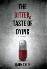 9780996402019-0996402012-The Bitter Taste of Dying