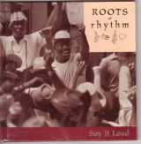 9781892207944-189220794X-Roots of Rhythm: Say It Loud (Roots of Rhythm Series)