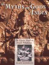 9780892813544-0892813547-The Myths and Gods of India: The Classic Work on Hindu Polytheism from the Princeton Bollingen Series (Princeton/Bollingen Paperbacks)