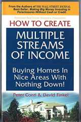9781893384156-1893384152-How to Create Multiple Streams of Income Buying Homes in Nice Areas With Nothing Down