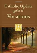 9781616364328-1616364327-Catholic Update Guide to Vocations (Catholic Update Guides)