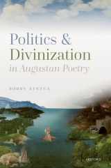 9780192855978-0192855972-Politics and Divinization in Augustan Poetry