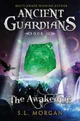 9780578159195-0578159198-Ancient Guardians: The Awakening (Book 3, Ancient Guardians Series)