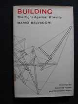 9780689501449-0689501447-Building: The Fight Against Gravity